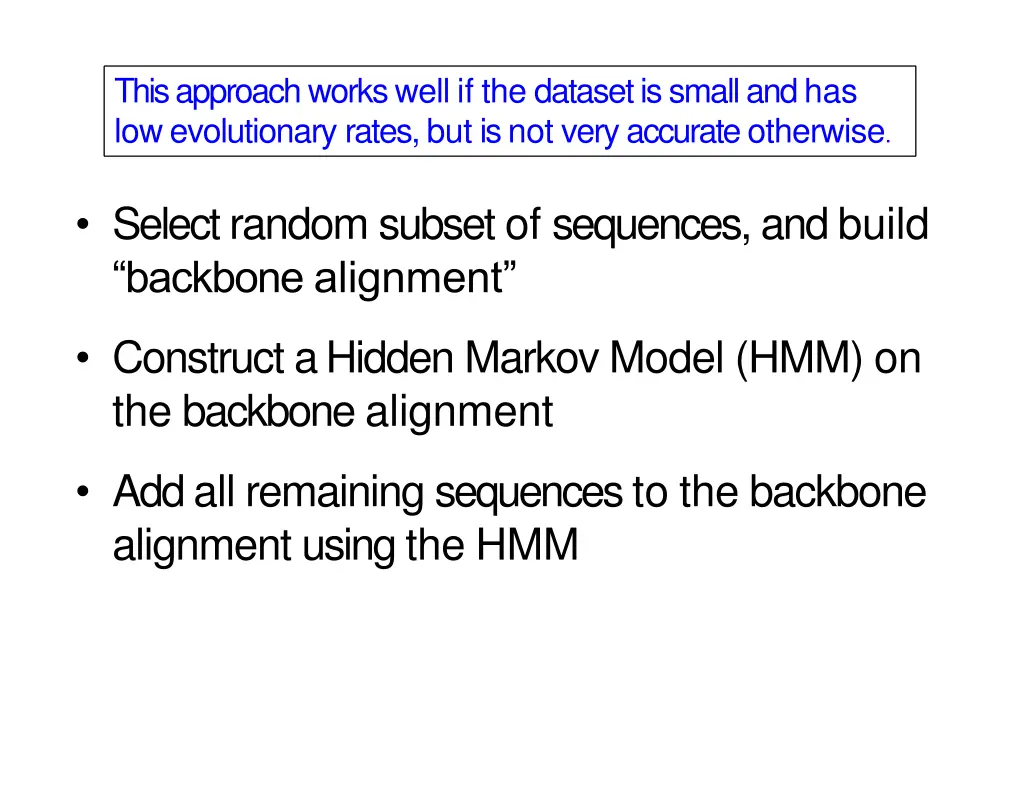 this approach works well if the dataset is small