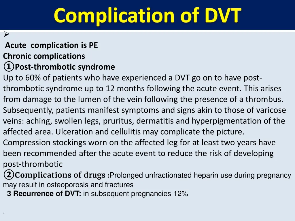 acute complication is pe chronic complications