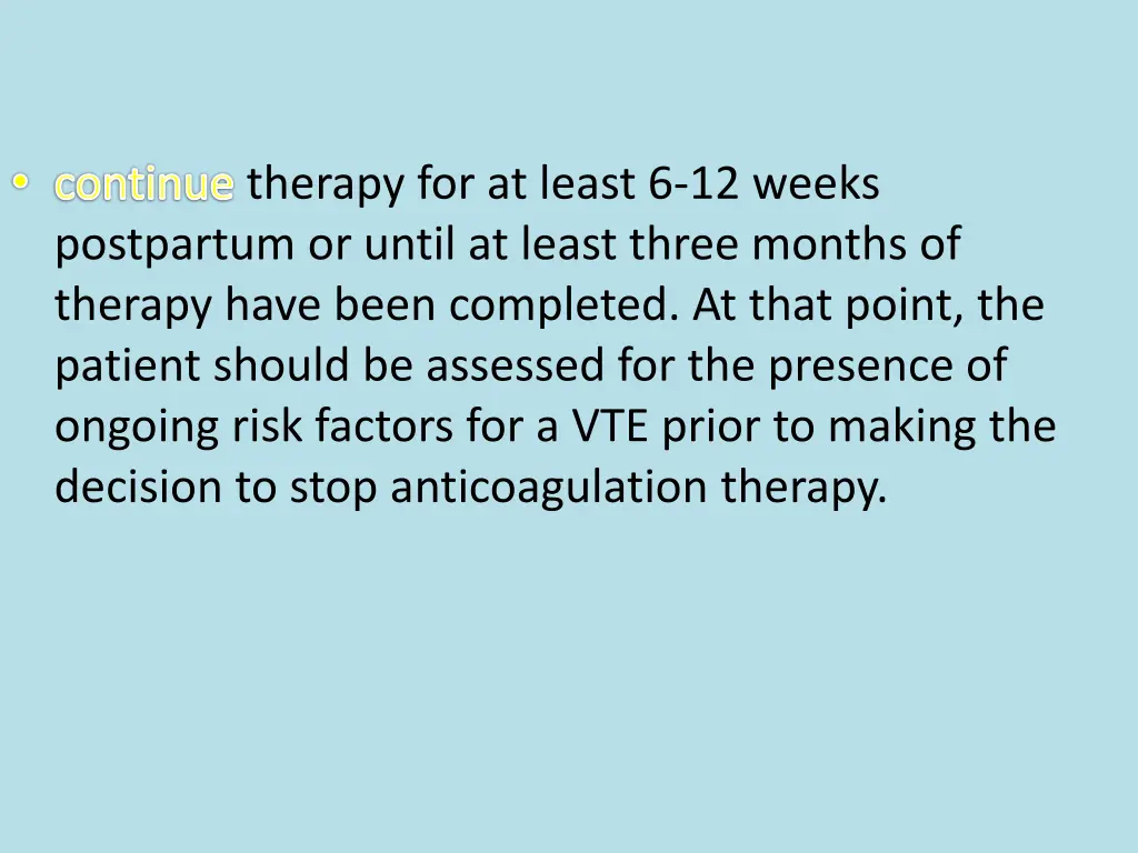 continue therapy for at least 6 12 weeks