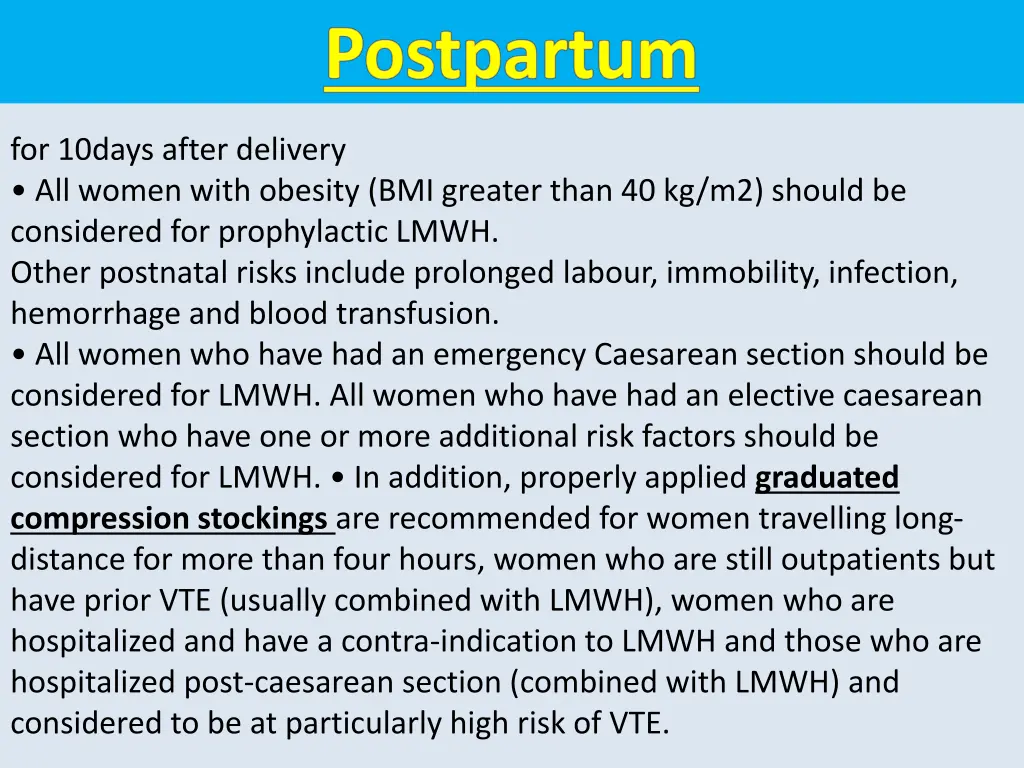 for 10days after delivery all women with obesity
