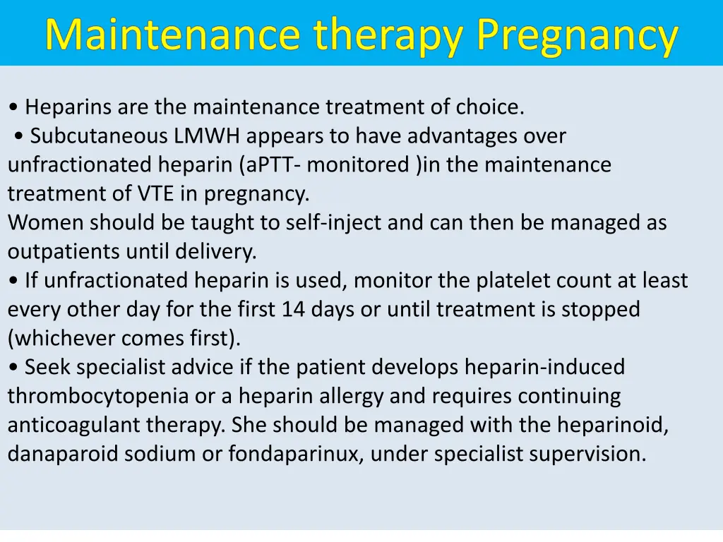 heparins are the maintenance treatment of choice