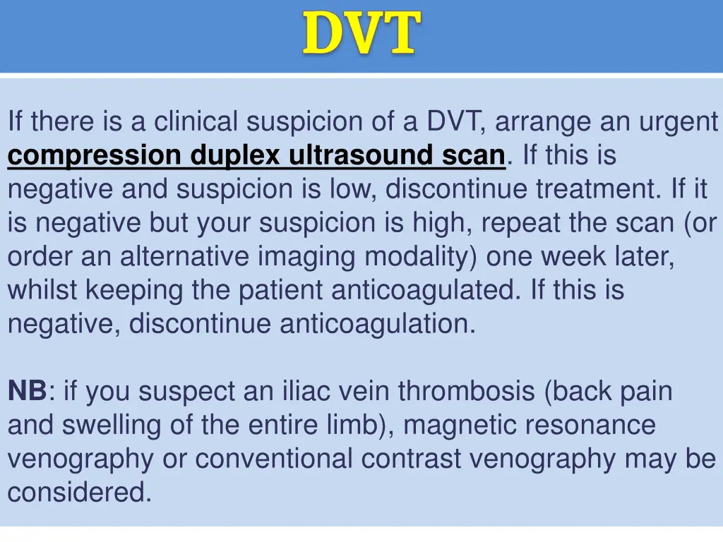 if there is a clinical suspicion of a dvt arrange