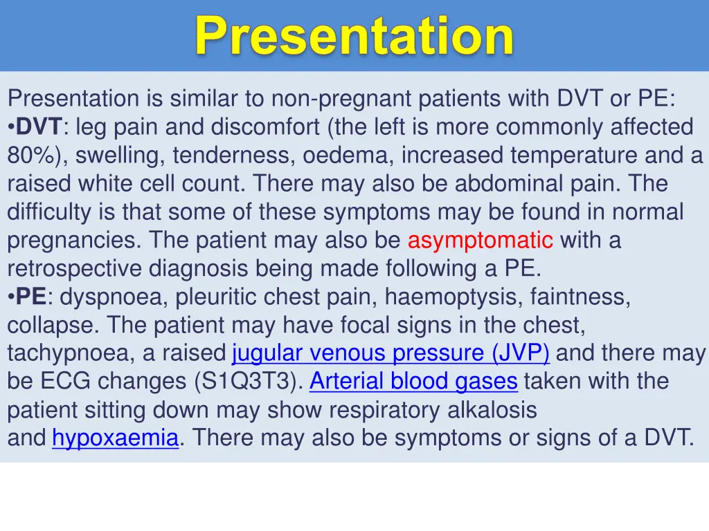 presentation is similar to non pregnant patients