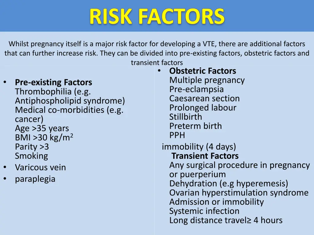 whilst pregnancy itself is a major risk factor