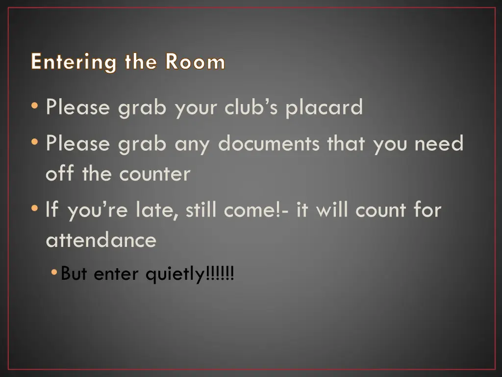 entering the room