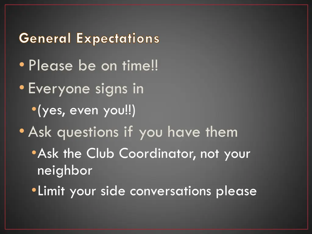 general expectations please be on time everyone