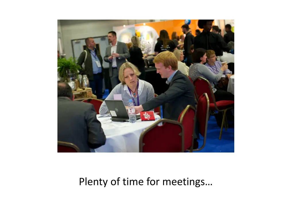 plenty of time for meetings