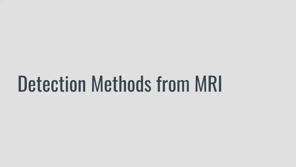 detection methods from mri