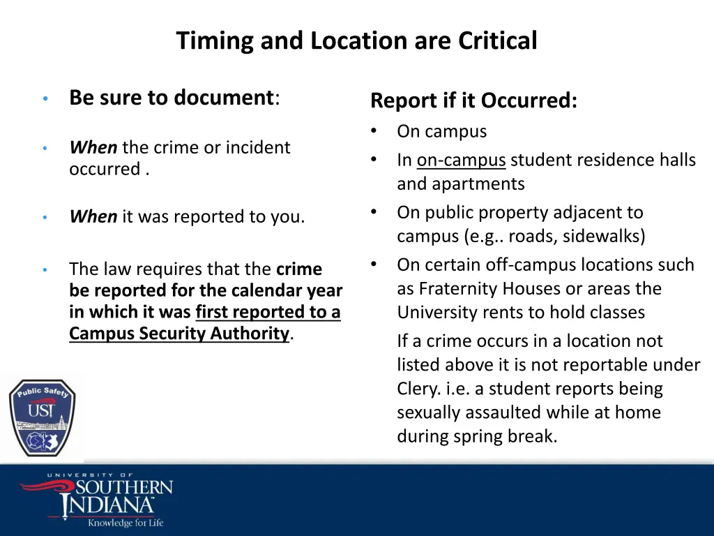 timing and location are critical