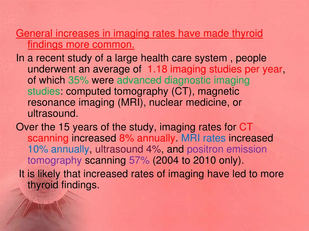 general increases in imaging rates have made