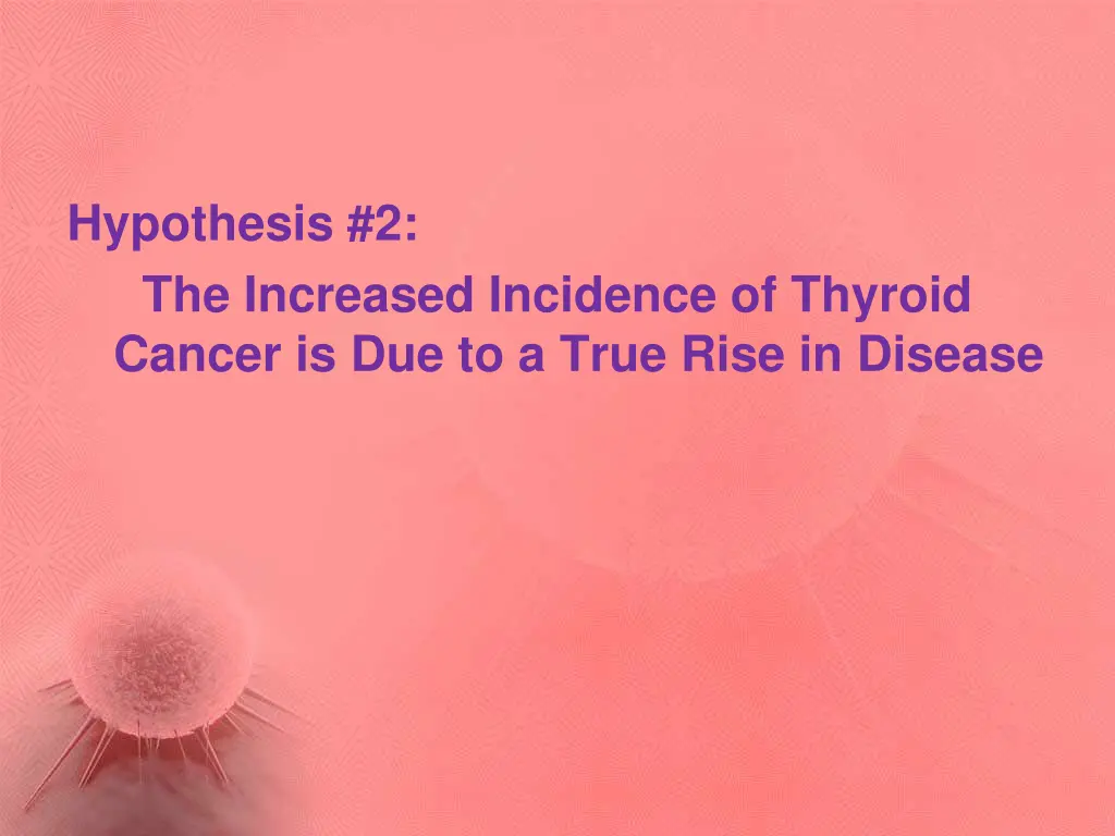 hypothesis 2 the increased incidence of thyroid