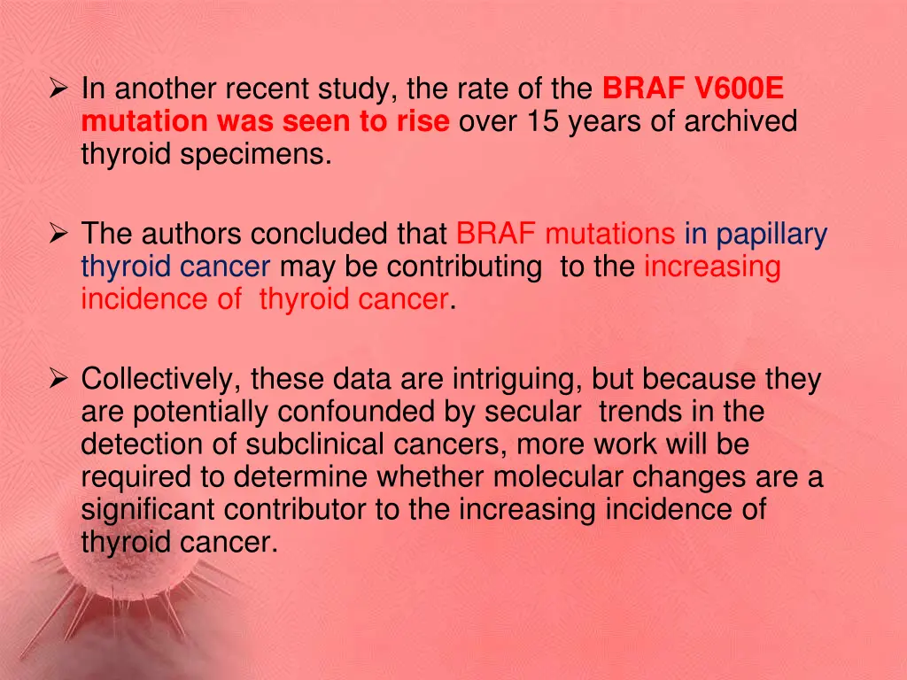 in another recent study the rate of the braf