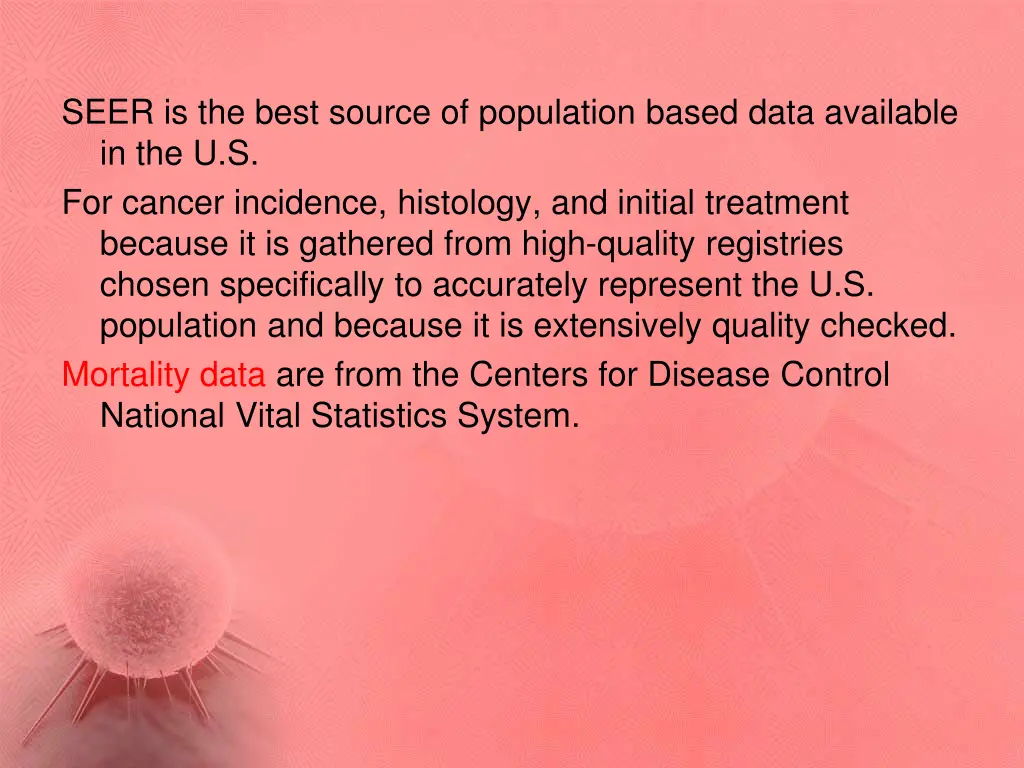 seer is the best source of population based data