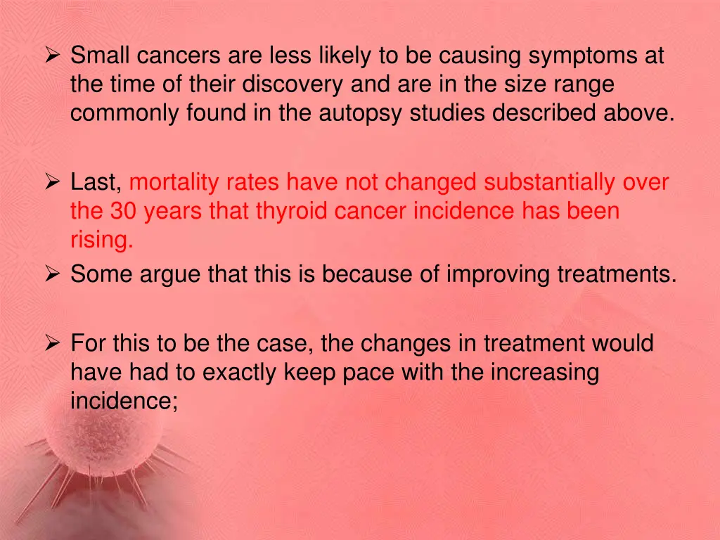 small cancers are less likely to be causing