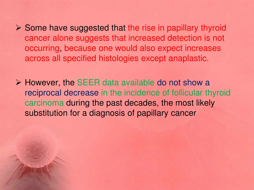 some have suggested that the rise in papillary
