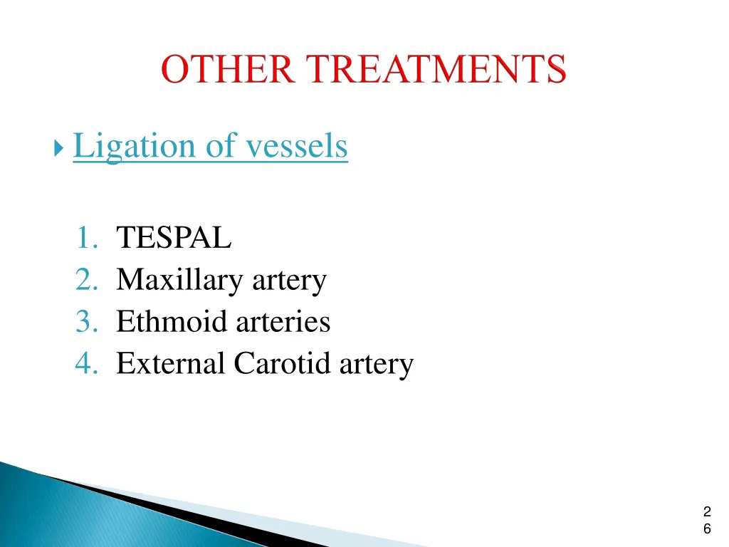 ligation of vessels 1 tespal 2 maxillary artery