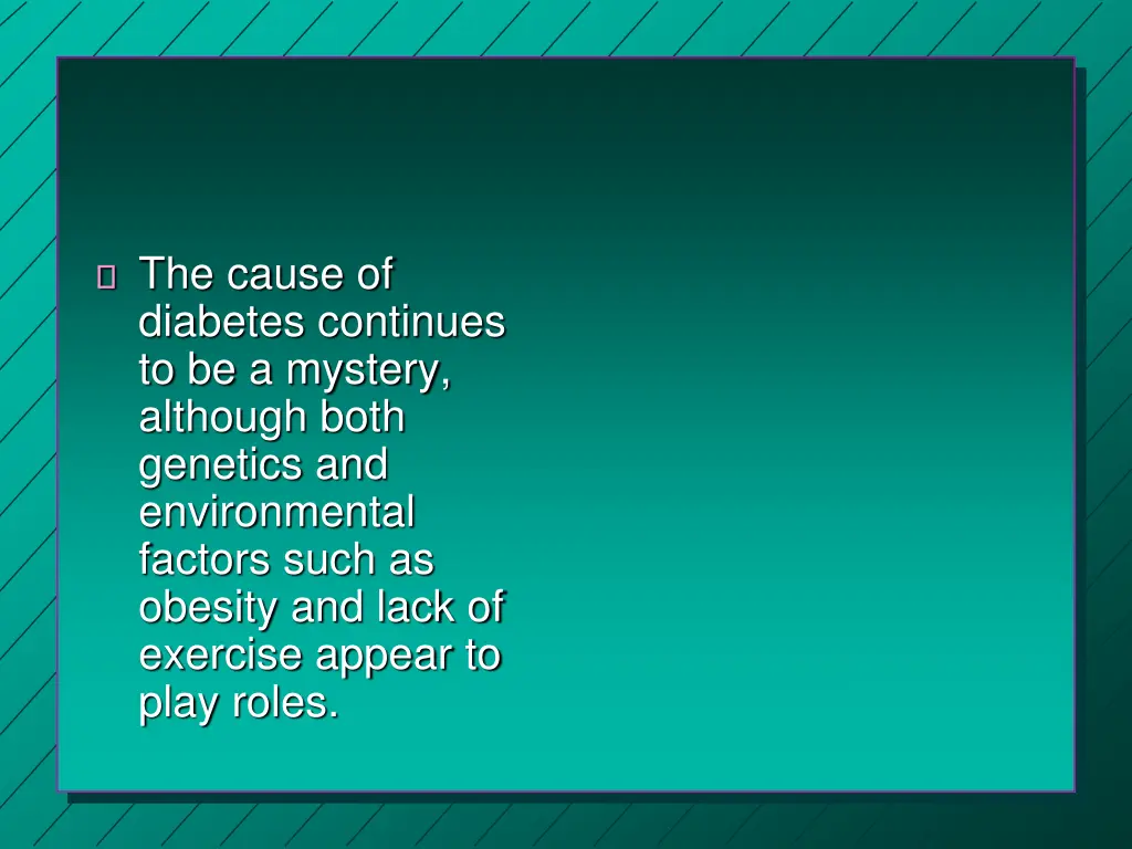 the cause of diabetes continues to be a mystery