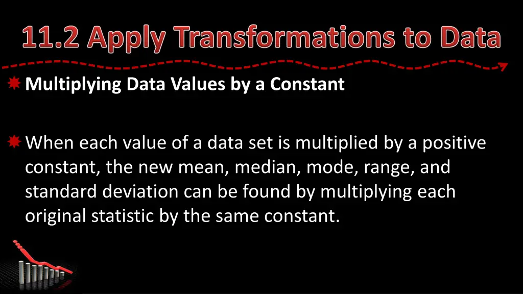 multiplying data values by a constant