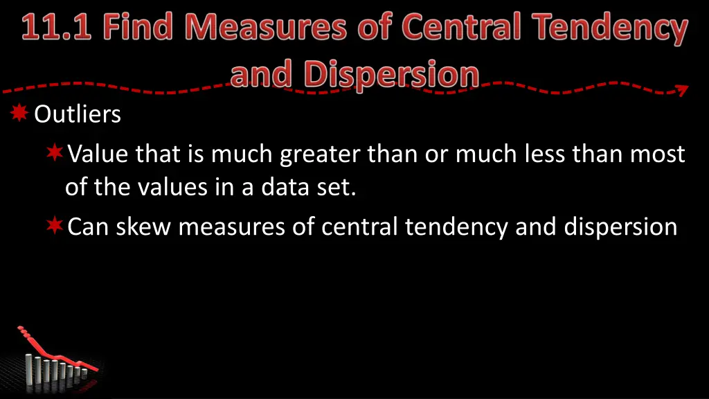 outliers value that is much greater than or much
