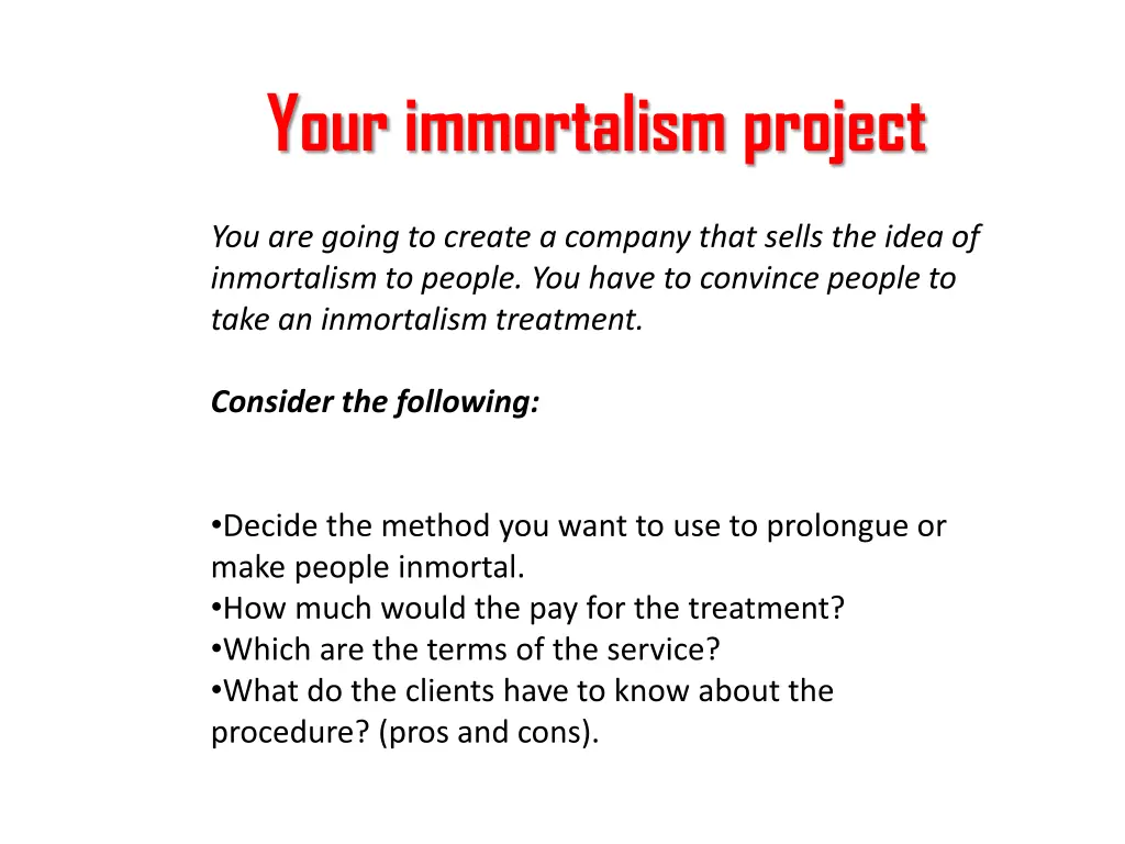 your immortalism project