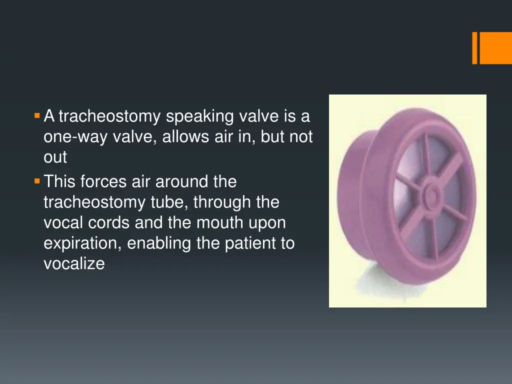 a tracheostomy speaking valve is a one way valve