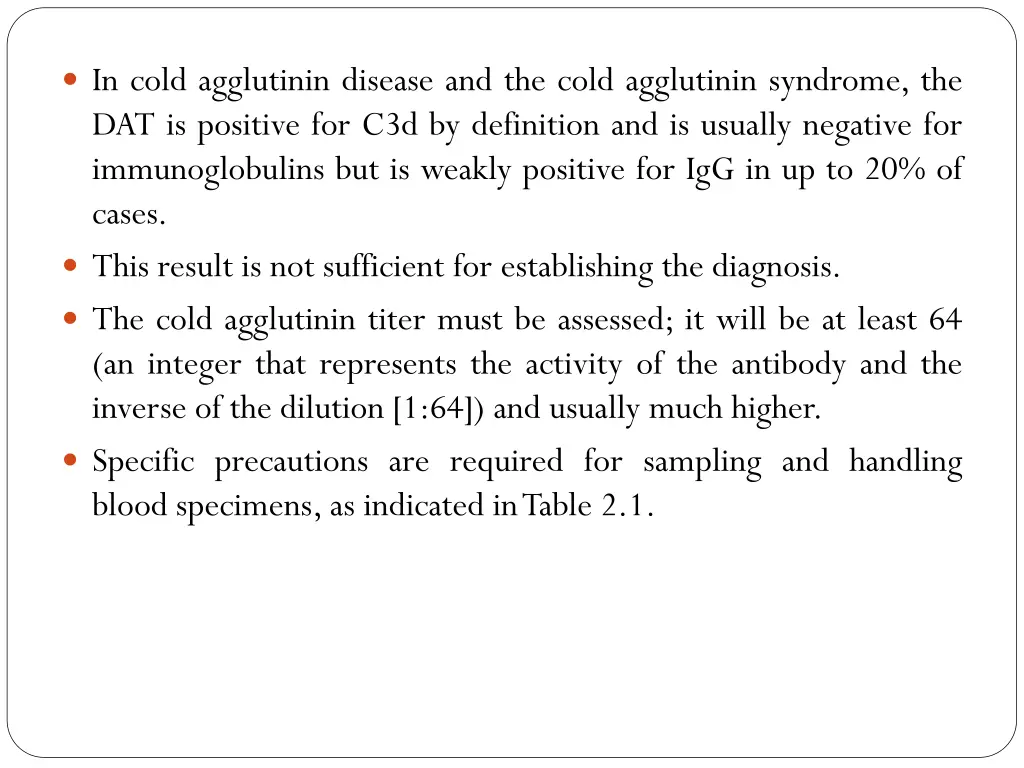 in cold agglutinin disease and the cold