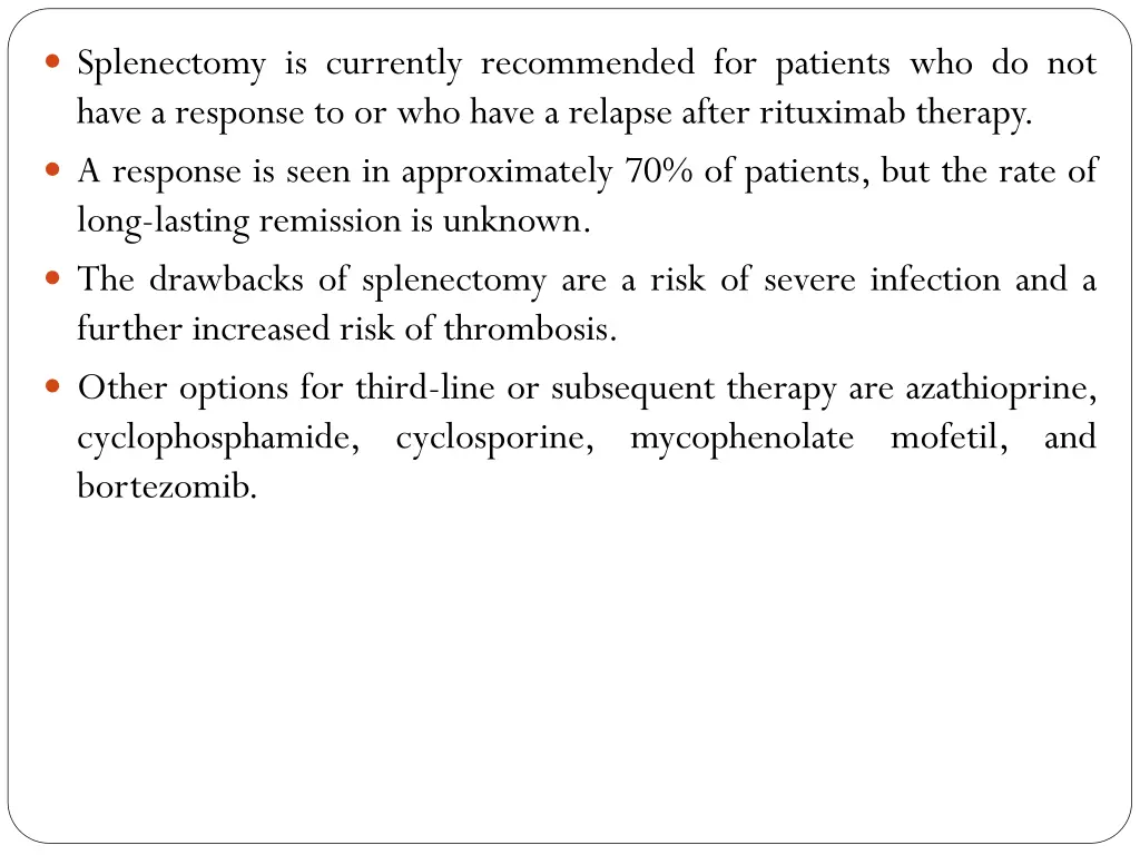 splenectomy is currently recommended for patients