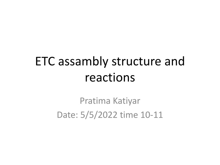 etc assambly structure and reactions