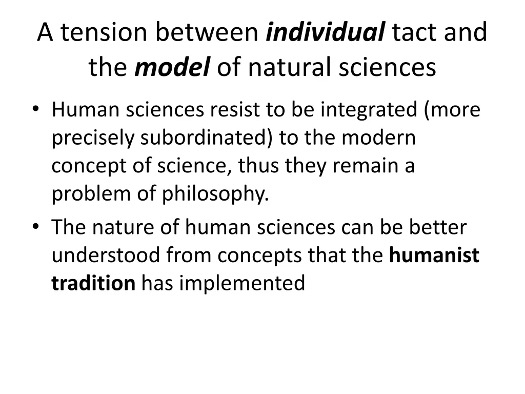 a tension between individual tact and the model