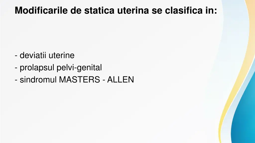 modificarile de statica uterina se clasifica in