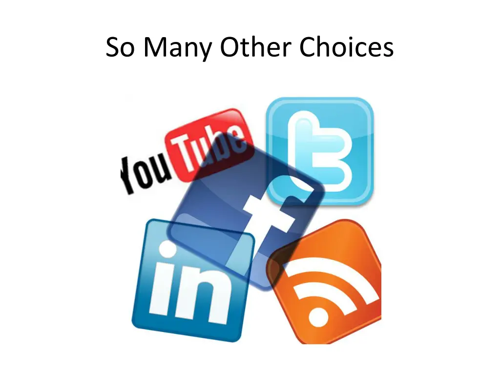 so many other choices