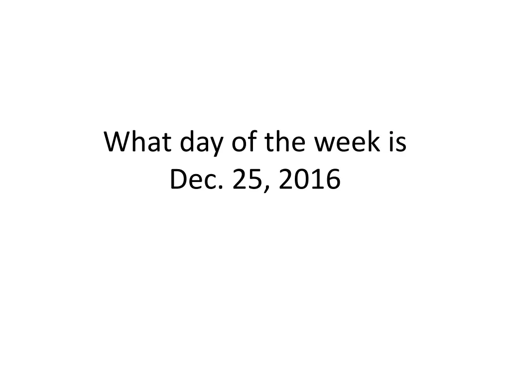 what day of the week is dec 25 2016