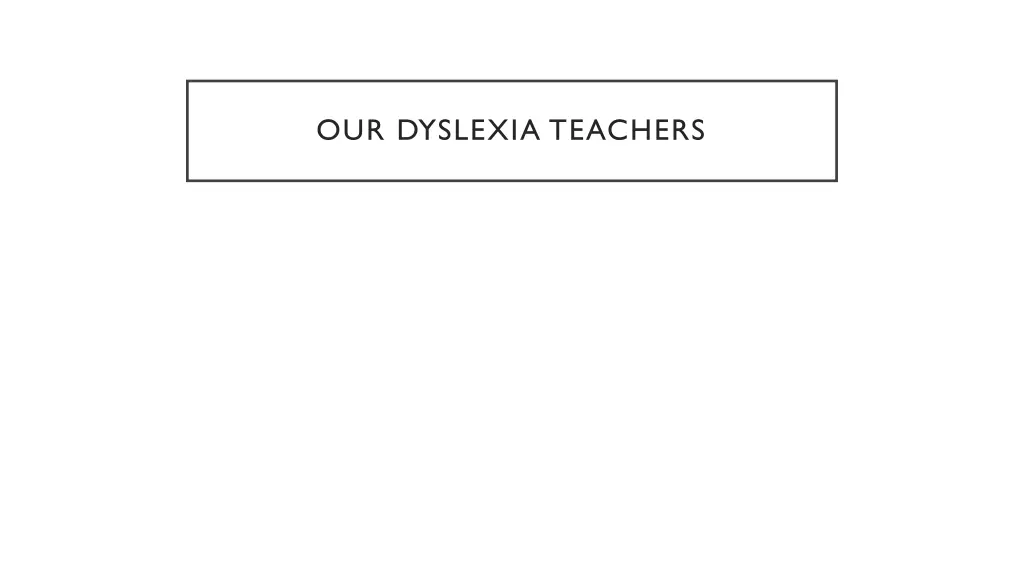 our dyslexia teachers