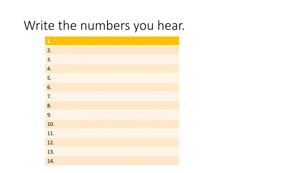 write the numbers you hear