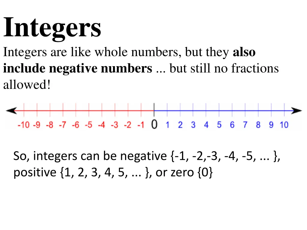 integers integers are like whole numbers but they