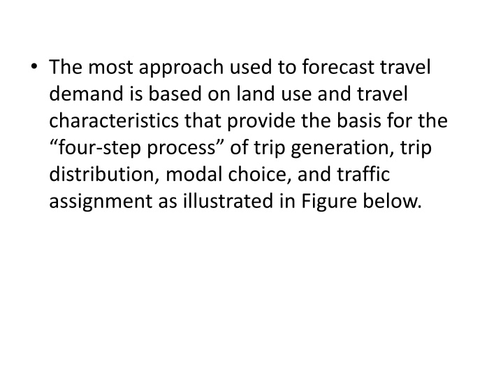the most approach used to forecast travel demand