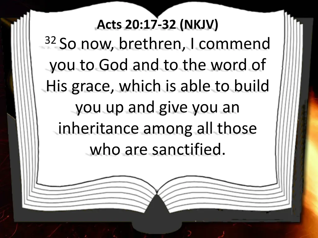 acts 20 17 32 nkjv 32 so now brethren i commend