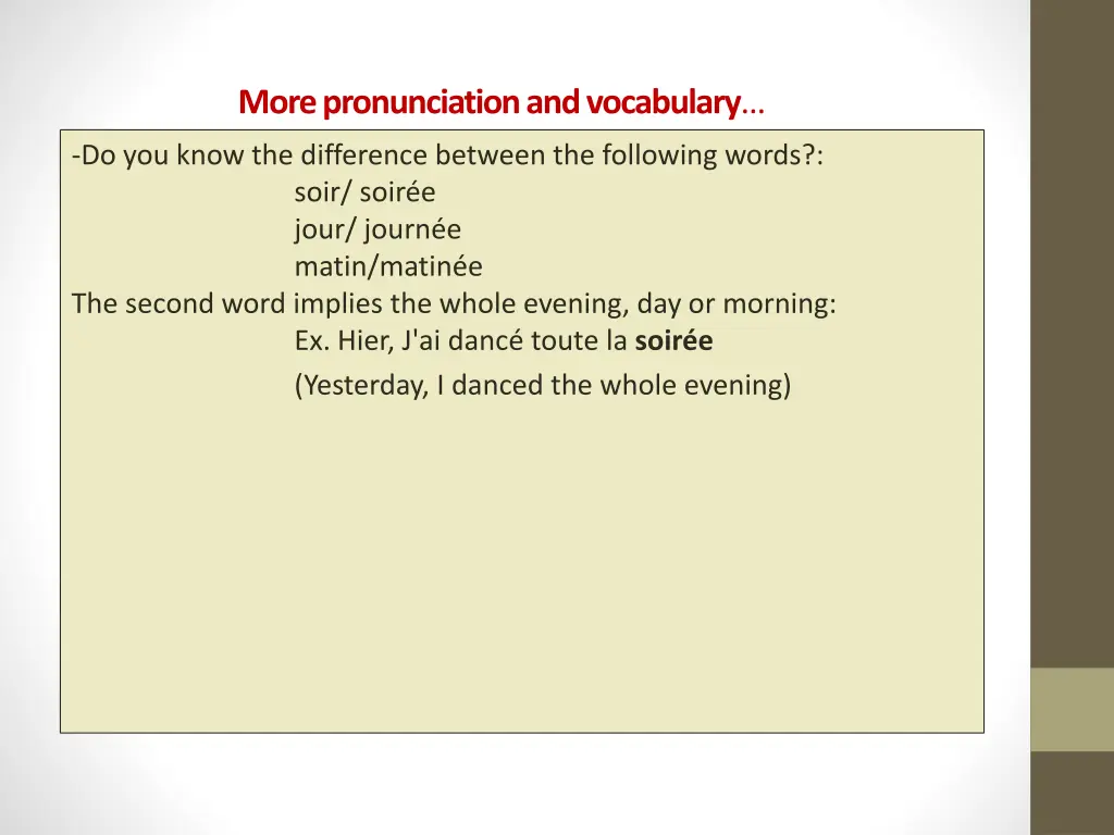 more pronunciation and vocabulary