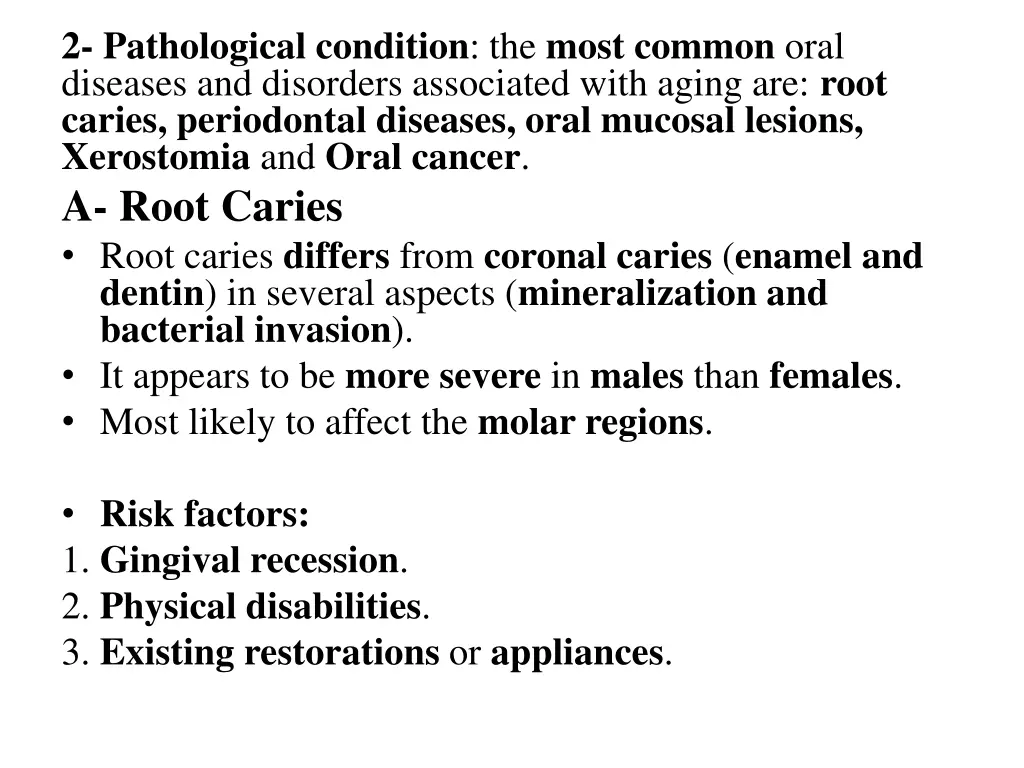 2 pathological condition the most common oral