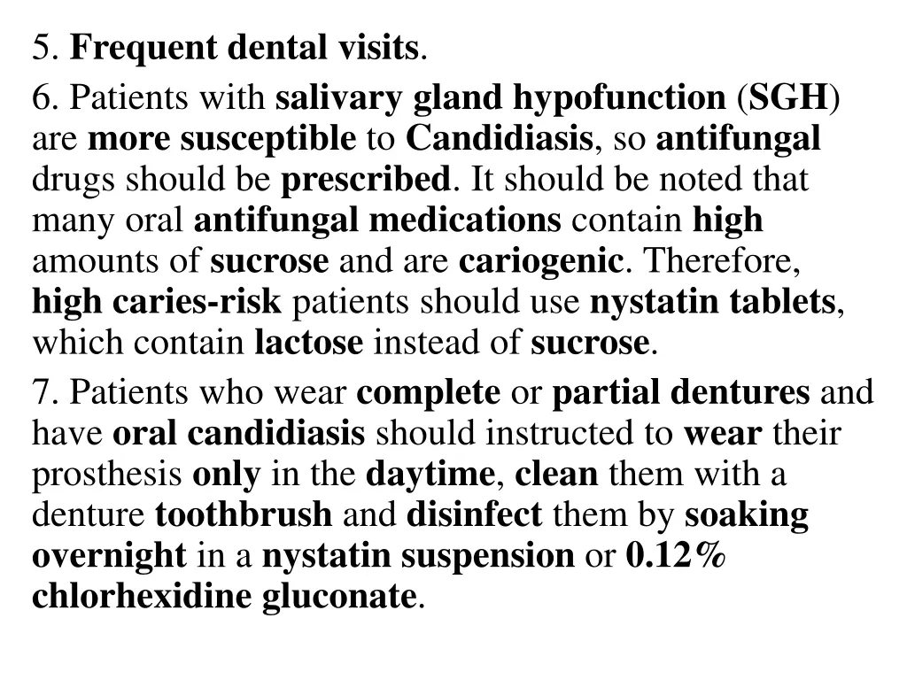 5 frequent dental visits 6 patients with salivary