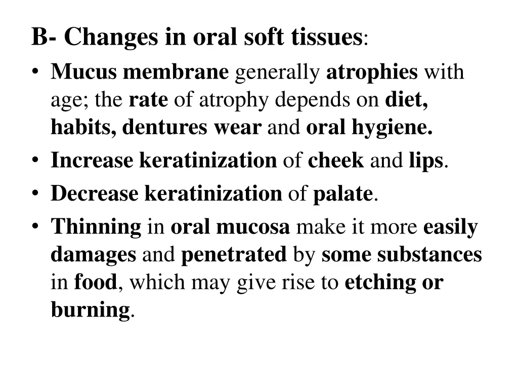 b changes in oral soft tissues mucus membrane