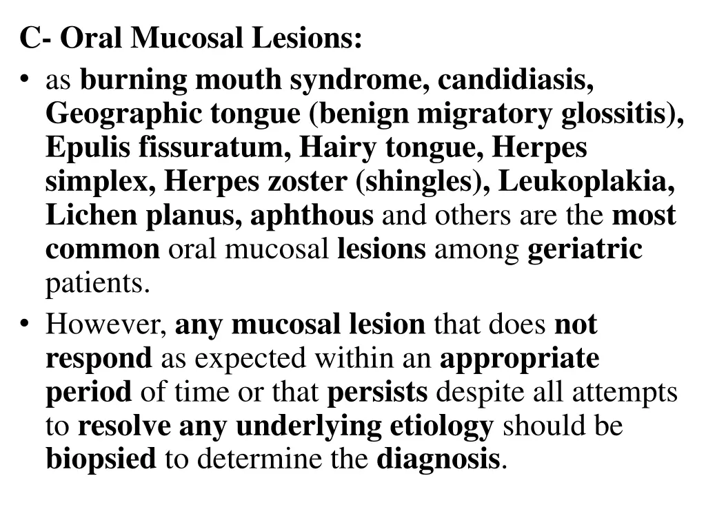c oral mucosal lesions as burning mouth syndrome