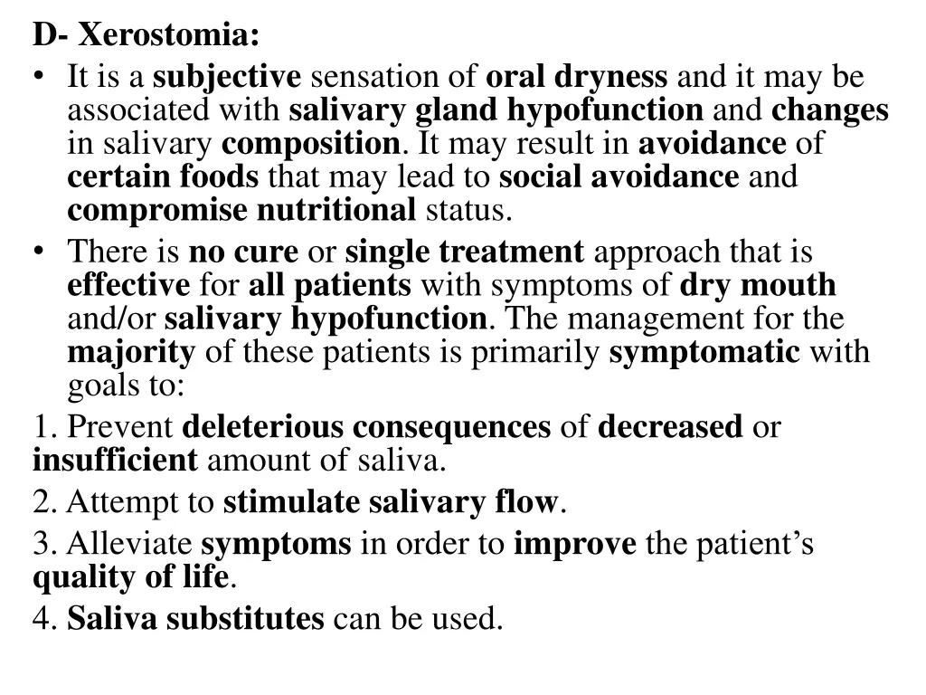 d xerostomia it is a subjective sensation of oral