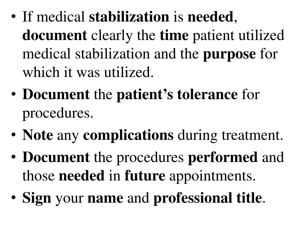 if medical stabilization is needed document