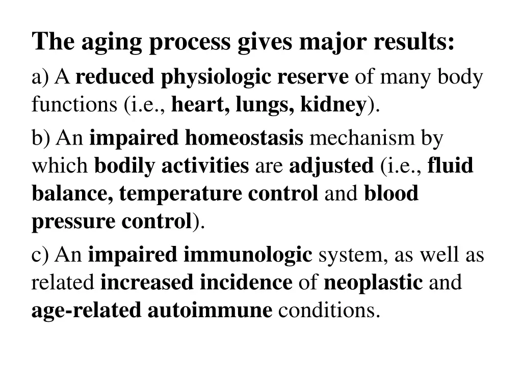 the aging process gives major results a a reduced