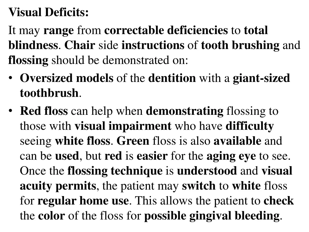 visual deficits it may range from correctable
