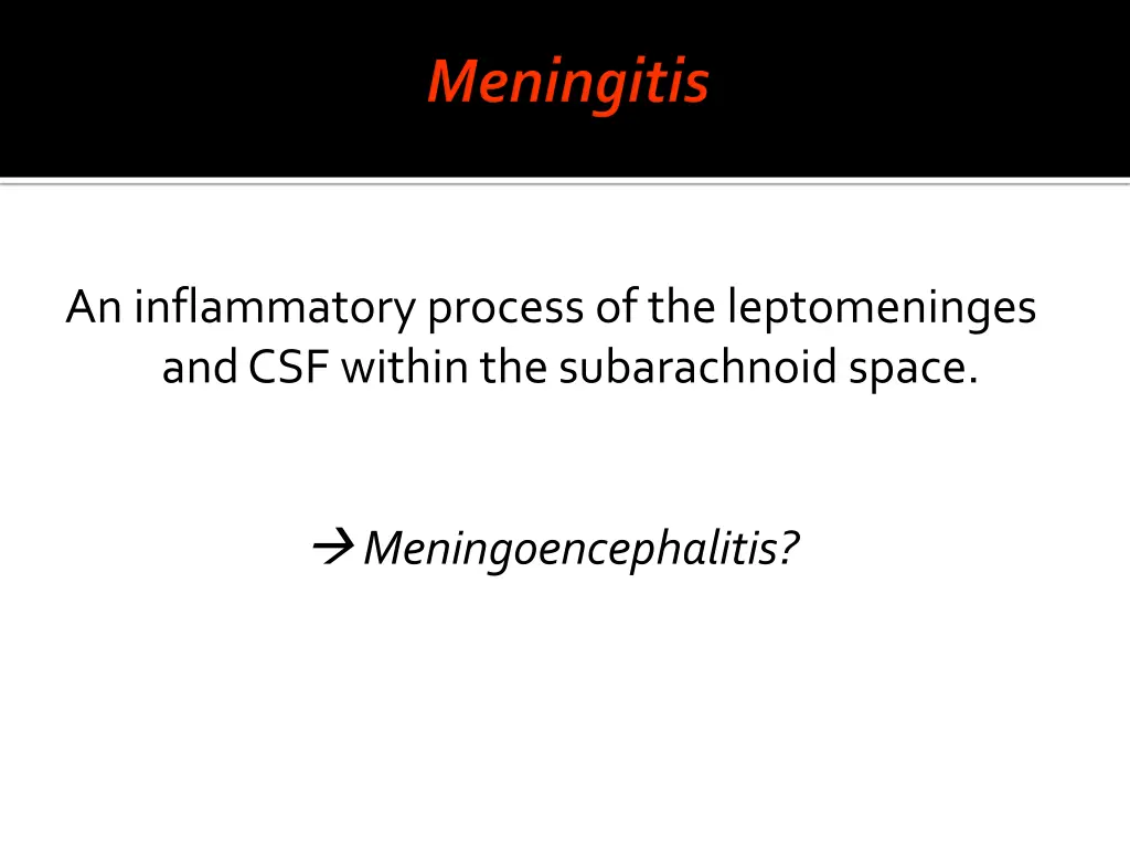 an inflammatory process of the leptomeninges