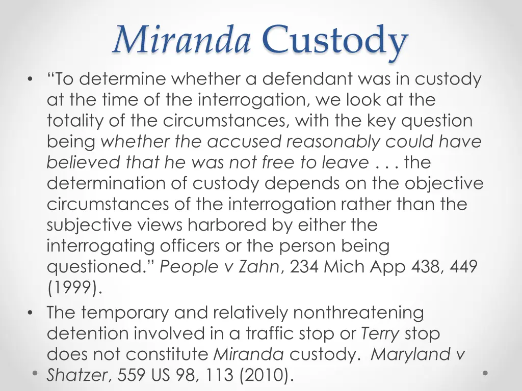 miranda custody to determine whether a defendant