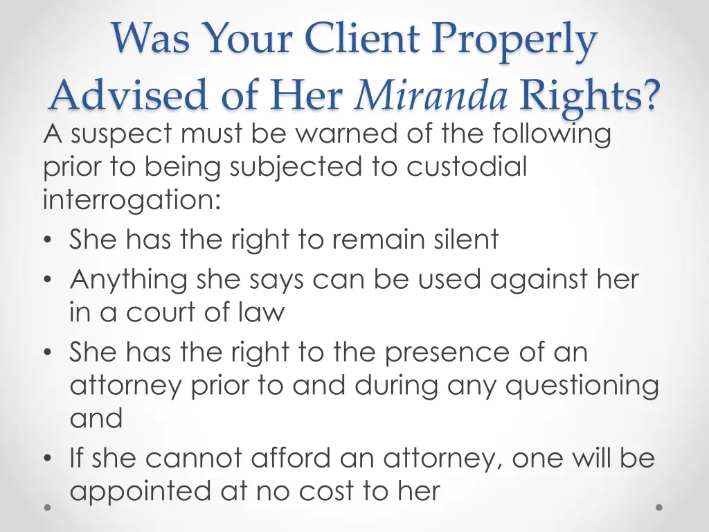 was your client properly advised of her miranda
