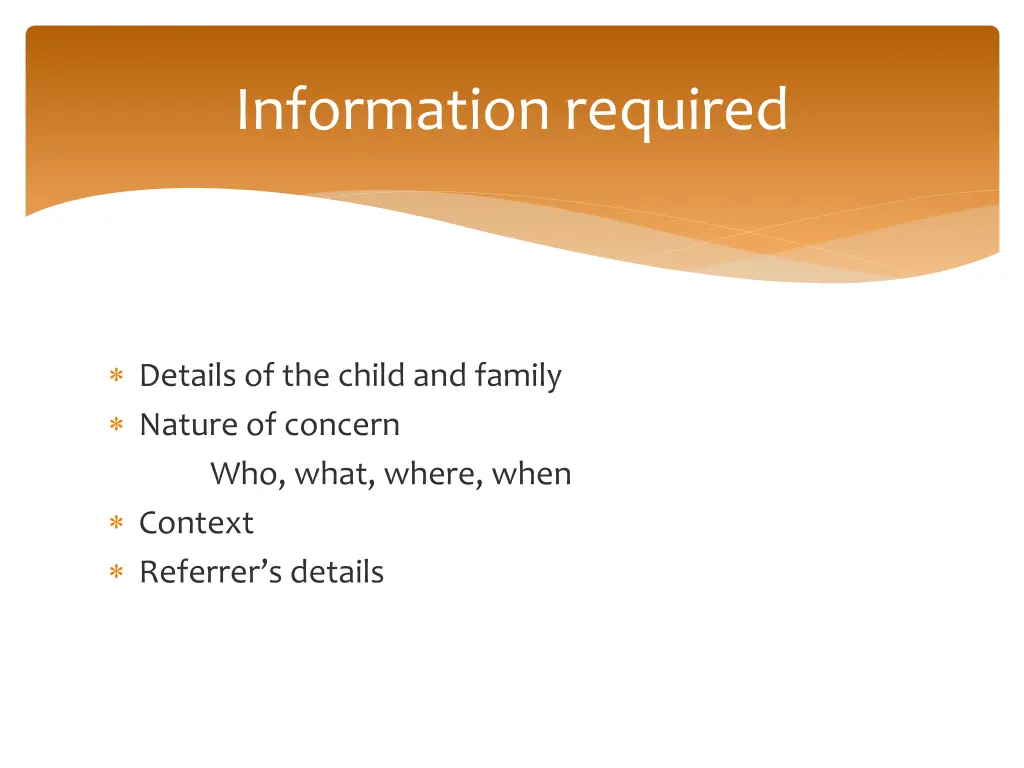 information required